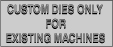 Custom Rubber Dies Only (20090427171215542)